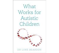 What Works for Autistic Children