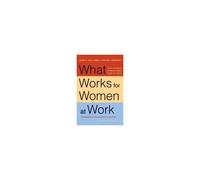 What Works For Women At Work