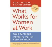 What Works for Women at Work: Four Patterns Working Women Need to Know