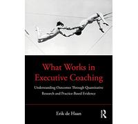 What Works in Executive Coaching
