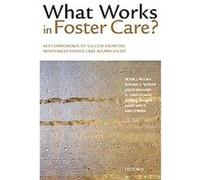 What Works in Foster Care? A. Chris Downs, Diana J. English, James White, Jason Williams, Kirk O'Brien, Peter J. Pecora, Ronald C. Kessler (Auteur)