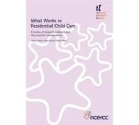 What Works in Residential Child Care: A review of research evidence and the practical considerations Adrian Ward (Auteur)