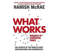 What Works: Success in Stressful Times by McRae, Hamish (2011) Paperback
