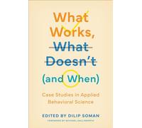 What Works, What Doesn't and When: Case Studies in Applied Behavioral Science