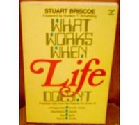 What Works When Life Doesn't D. Stuart Briscoe (Auteur)