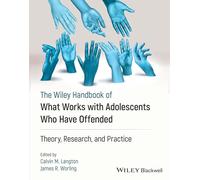 What Works With Adolescents Who Have Offended: Theory, Research and Practice