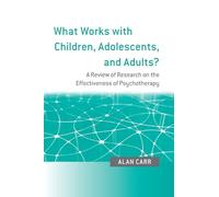 What Works with Children, Adolescents, and Adults?: A Review of Research on the Effectiveness of Psychotherapy