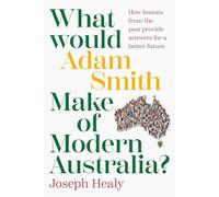 What would Adam Smith Make of Modern Australia?