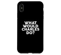 What Would Charles Do? T-Shirt Coque pour iPhone XS Max