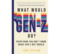 What Would GenZ Do by John Schlimm John Schlimm (Auteur)