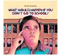 What Would Happen If You Don't Go To School?