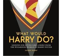 What Would Harry Do by Juliana Sharaf Juliana Sharaf (Auteur)