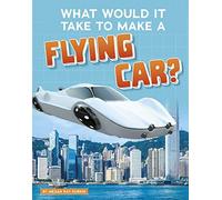 What Would It Take To Make A Flying Car?