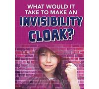 What Would It Take To Make An Invisibility Cloak?