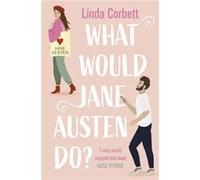 Linda Corbett – What Would Jane Austen Do? – Broché