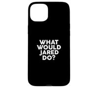 What Would Jared Do? T-Shirt Nom Coque pour iPhone 15 Plus