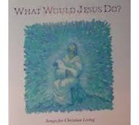Various Artists - What Would Jesus Do?
