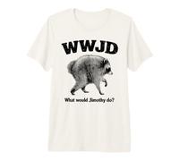 What Would Jimothy Do? WWJD Funny Seattle Raccoon Joke T-Shirt Haut de Gamme