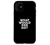 What Would Ken Do? T-Shirt Nom Coque pour iPhone 11