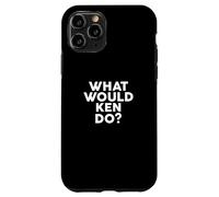 What Would Ken Do? T-Shirt Nom Coque pour iPhone 11 Pro