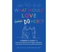 What Would Love Say-Do Here?