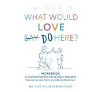 What Would Love Say Do Here?