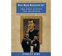 What Would Machiavelli Do? The Ends Justify the Meanness