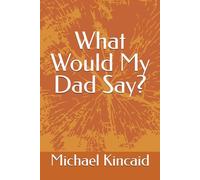 What Would My Dad Say?
