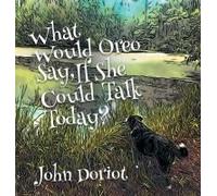 What Would Oreo Say, If She Could Talk Today?