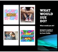 What Would Sue Do?: What would you do?