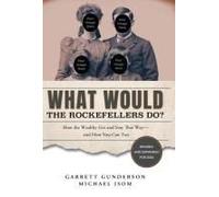What Would The Rockefellers Do?
