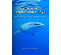 What Would Whale Shark Say? - Querine van Grinsven - Animals Know - ebook (ePub) - Livre