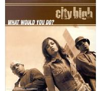 City High - What Would You Do