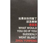 What Would You Do If You Suddenly Went Blind?