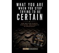 What You Are When You Stop Trying to Be Certain: How Men Find Clarity, Discipline, and Stability in Uncertainty - Record your notes in the 3,6,12 month sections