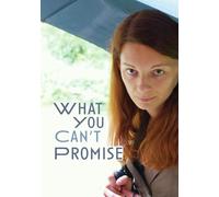WHAT YOU CAN'T PROMISE