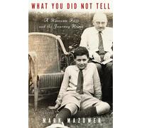 What You Did Not Tell: A Russian Past and the Journey Home