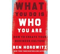 What You Do Is Who You Are: How to Create Your Business Culture