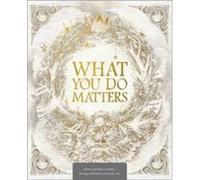 What You Do Matters: What Do You Do With a Chance?, What Do You Do With a Problem?, What Do You Do With an Idea?