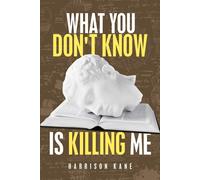 What You Don't Know Is Killing Me