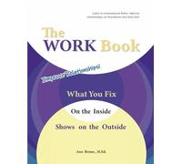 What You Fix on the Inside Shows on the Outside: The WORK Book