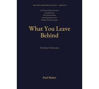 WHAT YOU LEAVE BEHIND Book III: The Mentor's Final Lessons