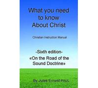 What You Need To Know About Christ: Making A Journey With The Risen Jesus Christ