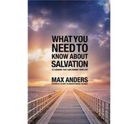 What You Need to Know about Salvation 12 Lessons That Can Change Your Life by Max Anders Paperback Book Max Anders (Auteur)
