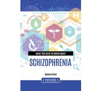 What You Need to Know about Schizophrenia