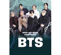 What You Never Knew About Bts