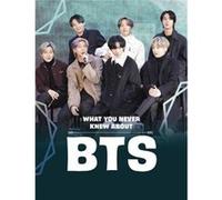 What You Never Knew About BTS by Martha E. H. Rustad Martha E. H. Rustad (Auteur)