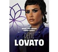 What You Never Knew About Demi Lovato by Helen Cox Cannons Helen Cox Cannons (Auteur)