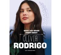 What You Never Knew About Olivia Rodrigo