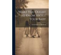 What You Ought To Know About Your Baby